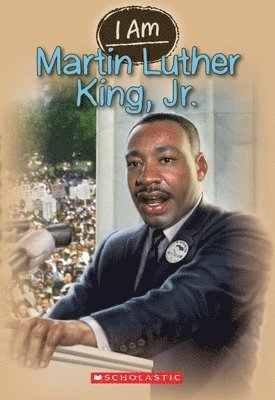 I Am Martin Luther King Jr. (I Am #4): Volume 4 1