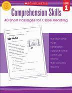 Comprehension Skills: 40 Short Passages for Close Reading: Grade 1 1