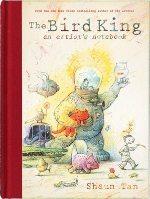 The Bird King: An Artist's Notebook 1