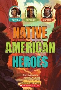 bokomslag Native American Heroes: Osceola, Tecumseh & Cochise