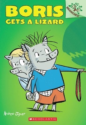 Andrew Joyner - Boris Gets a Lizard: A Branches Book (Boris #2), Häftad