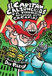 bokomslag El Capitán Calzoncillos Y El Terrorífico Retorno de Cacapipí (Captain Underpants #9): (Spanish Language Edition of Captain Underpants and the Terrifyi