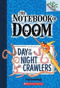 bokomslag Day Of The Night Crawlers: A Branches Book (The Notebook Of Doom #2)
