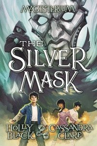 bokomslag The Silver Mask (Magisterium #4)