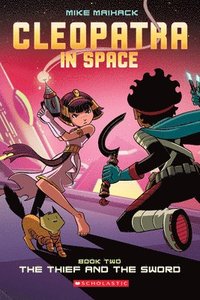 bokomslag The Thief and the Sword: A Graphic Novel (Cleopatra in Space #2): Volume 2