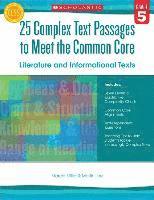 bokomslag 25 Complex Text Passages to Meet the Common Core: Literature and Informational Texts: Gr. 5