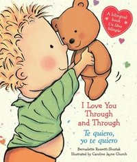 bokomslag I Love You Through and Through / Te Quiero, Yo Te Quiero (Scholastic Bilingual)