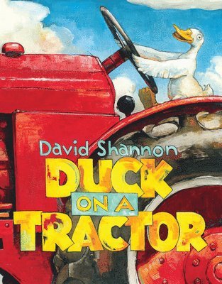 David Shannon - Duck on a Tractor, Inbunden