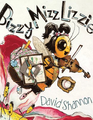 David Shannon - Bizzy Mizz Lizzie, Inbunden