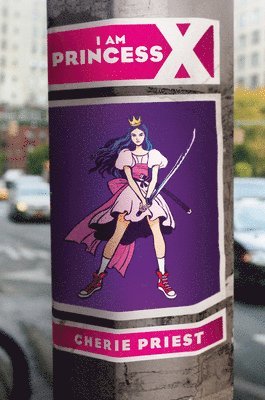 Cherie Priest - I Am Princess X, Inbunden