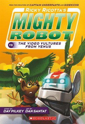 bokomslag Ricky Ricotta's Mighty Robot vs. the Video Vultures from Venus (Ricky Ricotta's Mighty Robot #3): Volume 3