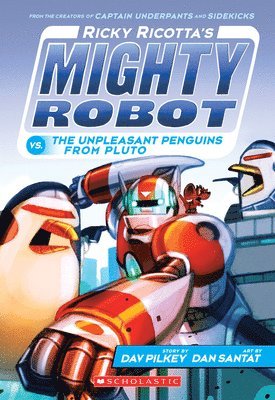 Ricky Ricotta's Mighty Robot vs. the Unpleasant Penguins from Pluto (Ricky Ricotta's Mighty Robot #9): Volume 9 1