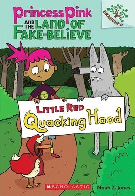 bokomslag Little Red Quacking Hood: A Branches Book (Princess Pink And The Land Of Fake-Believe #2)