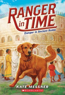 Kate Messner - Danger in Ancient Rome (Ranger in Time #2), Häftad