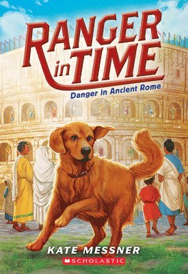 Danger in Ancient Rome (Ranger in Time #2): Volume 2 1