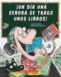 bokomslag ¡Un Día Una Señora Se Tragó Unos Libros! (There Was an Old Lady Who Swallowed Some Books!)