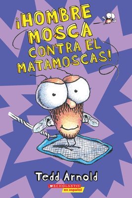 ¡Hombre Mosca Contra El Matamoscas! (Fly Guy vs. the Flyswatter!): Volume 10 1