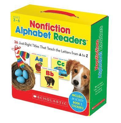 Nonfiction Alphabet Readers: 26 Just-Right Titles That Teach the Letters from A to Z 1