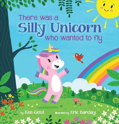 There Was A Silly Unicorn Who Wanted To Fly 1