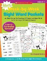 bokomslag More Week-By-Week Sight Word Packets: An Easy System for Teaching 100 Important Sight Words to Set the Stage for Reading Success