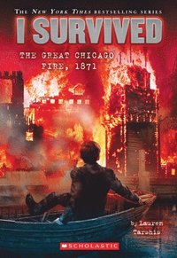 bokomslag I Survived the Great Chicago Fire, 1871 (I Survived #11): Volume 11