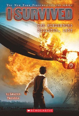 I Survived the Hindenburg Disaster, 1937 (I Survived #13): Volume 13 1