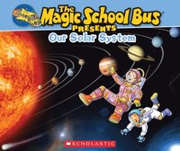 bokomslag The Magic School Bus Presents: Our Solar System: A Nonfiction Companion to the Original Magic School Bus Series