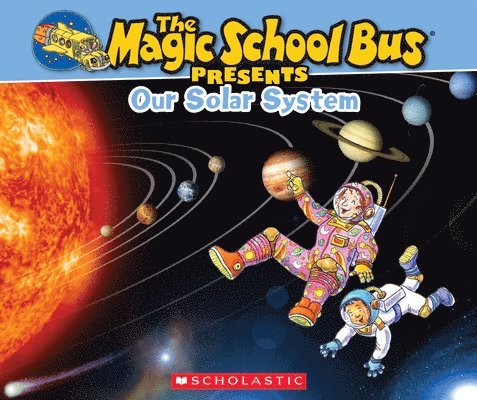The Magic School Bus Presents: Our Solar System: A Nonfiction Companion to the Original Magic School Bus Series 1