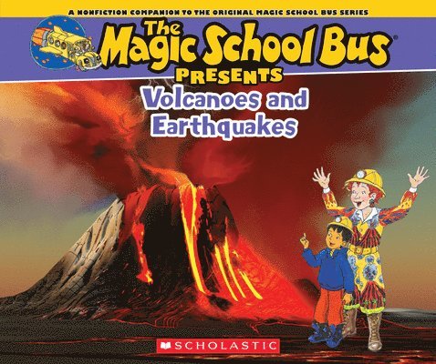 The Magic School Bus Presents: Volcanoes & Earthquakes: A Nonfiction Companion to the Original Magic School Bus Series 1