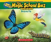 bokomslag The Magic School Bus Presents: Insects: A Nonfiction Companion to the Original Magic School Bus Series