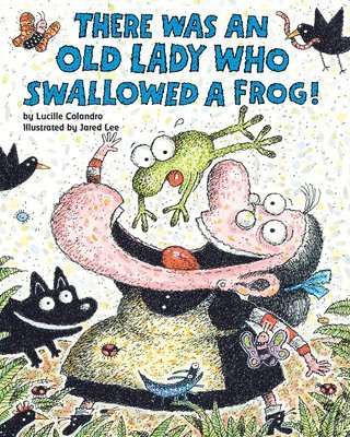 There Was an Old Lady Who Swallowed a Frog! 1