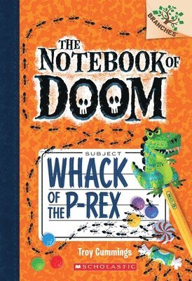 bokomslag Whack of the P-Rex: A Branches Book (the Notebook of Doom #5)