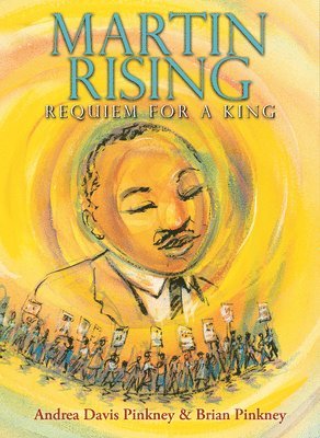 Andrea Davis Pinkney - Martin Rising: Requiem For a King, Inbunden