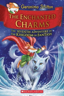 Geronimo Stilton - The Enchanted Charms (Geronimo Stilton and the Kingdom of Fantasy #7): Volume 7, Inbunden