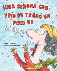 bokomslag ¡Una Señora Con Frío Se Tragó Un Poco de Nieve! (There Was a Cold Lady Who Swallowed Some Snow!)