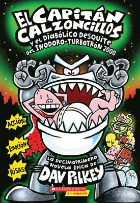 El Capitán Calzoncillos Y El Diabólico Desquite del Inodoro Turbotrón 2000 (Captain Underpants #11): Volume 11 1