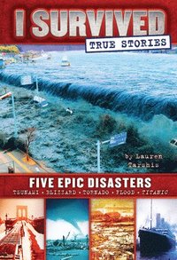 bokomslag Five Epic Disasters (I Survived True Stories #1): Volume 1