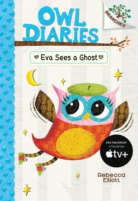 bokomslag Eva Sees a Ghost: A Branches Book (Owl Diaries #2)