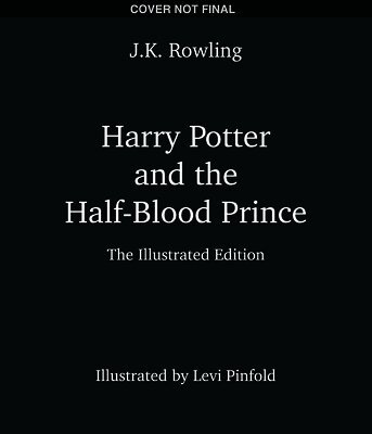 J.K. Rowling - Harry Potter and the Half-Blood Prince: The Illustrated Edition (Harry Potter, Book 6), Inbunden