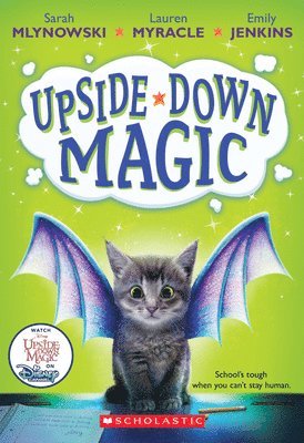 Sarah Mlynowski, Lauren Myracle - Upside-Down Magic (Upside-Down Magic #1), Häftad