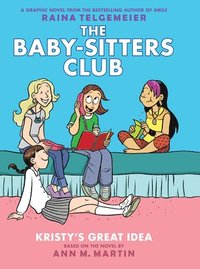 bokomslag Kristy's Great Idea: A Graphic Novel (the Baby-Sitters Club #1): Volume 1