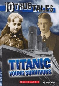 bokomslag 10 True Tales, Titanic Young Survivors
