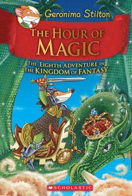 bokomslag Hour Of Magic (Geronimo Stilton And The Kingdom Of Fantasy #8)