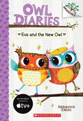 Eva And The New Owl: A Branches Book (Owl Diaries #4) 1