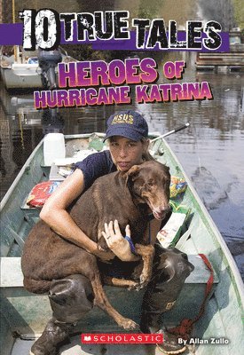 Heroes of Hurricane Katrina (10 True Tales) 1