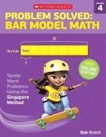 bokomslag Problem Solved: Bar Model Math: Grade 4: Tackle Word Problems Using the Singapore Method