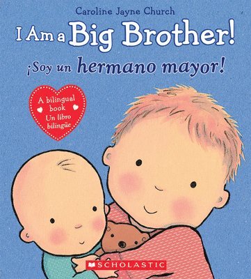 I Am a Big Brother! / ¡Soy Un Hermano Mayor! (Scholastic Bilingual) 1