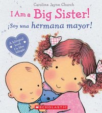 bokomslag I Am a Big Sister! / ¡Soy Una Hermana Mayor! (Scholastic Bilingual)