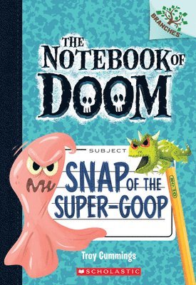 bokomslag Snap Of The Super-Goop: A Branches Book (The Notebook Of Doom #10)