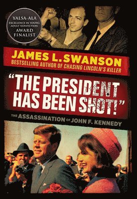 bokomslag The President Has Been Shot!: The Assassination of John F. Kennedy